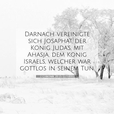 Picture 07 - 2 Chronik 20:35 LUTH1912 - Darnach vereinigte sich Josaphat, der König - Bible Verse Picture