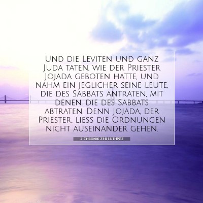 Picture 07 - 2 Chronik 23:8 LUTH1912 - Und die Leviten und ganz Juda taten, wie der - Bible Verse Picture