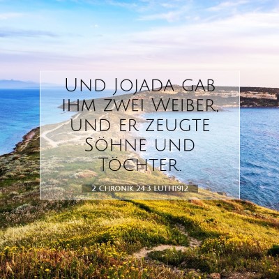 Picture 07 - 2 Chronik 24:3 LUTH1912 - Und Jojada gab ihm zwei Weiber, und er zeugte - Bible Verse Picture