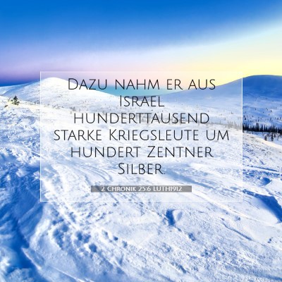 Picture 07 - 2 Chronik 25:6 LUTH1912 - Dazu nahm er aus Israel hunderttausend starke - Bible Verse Picture