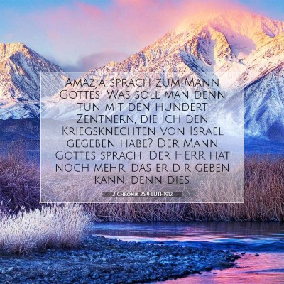 Picture 07 - 2 Chronik 25:9 LUTH1912 - Amazja sprach zum Mann Gottes: Was soll man denn - Bible Verse Picture