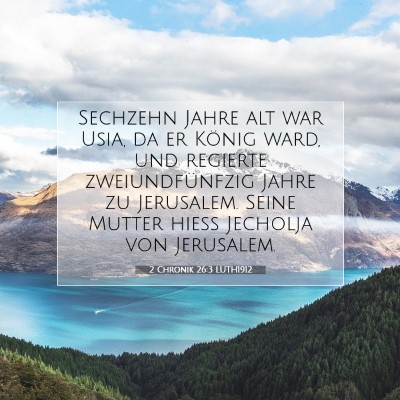 Picture 07 - 2 Chronik 26:3 LUTH1912 - Sechzehn Jahre alt war Usia, da er König ward, - Bible Verse Picture
