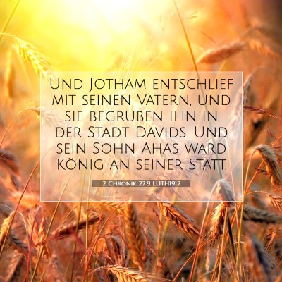 Picture 07 - 2 Chronik 27:9 LUTH1912 - Und Jotham entschlief mit seinen Vätern, und sie - Bible Verse Picture