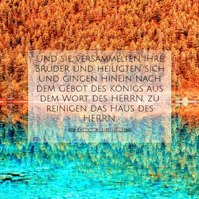 Picture 07 - 2 Chronik 29:15 LUTH1912 - Und sie versammelten ihre Brüder und heiligten - Bible Verse Picture