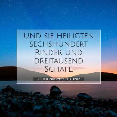 Picture 07 - 2 Chronik 29:33 LUTH1912 - Und sie heiligten sechshundert Rinder und - Bible Verse Picture