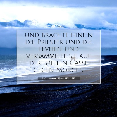 Picture 07 - 2 Chronik 29:4 LUTH1912 - und brachte hinein die Priester und die Leviten - Bible Verse Picture