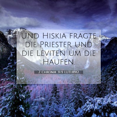 Picture 07 - 2 Chronik 31:9 LUTH1912 - Und Hiskia fragte die Priester und die Leviten um - Bible Verse Picture