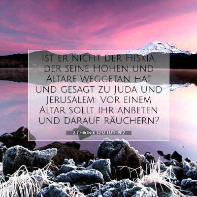 Picture 07 - 2 Chronik 32:12 LUTH1912 - Ist er nicht der Hiskia, der seine Höhen und - Bible Verse Picture