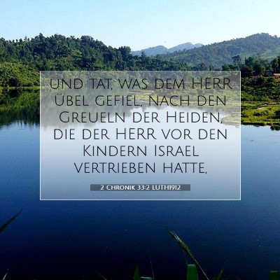 Picture 07 - 2 Chronik 33:2 LUTH1912 - und tat, was dem HERR übel gefiel, nach den - Bible Verse Picture