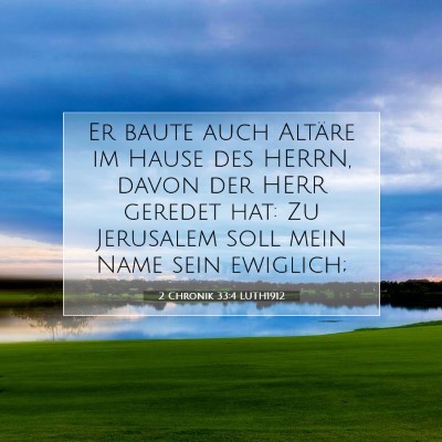 Picture 07 - 2 Chronik 33:4 LUTH1912 - Er baute auch Altäre im Hause des HERRN, davon - Bible Verse Picture