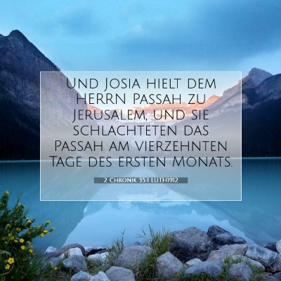 Picture 07 - 2 Chronik 35:1 LUTH1912 - Und Josia hielt dem HERRN Passah zu Jerusalem, - Bible Verse Picture