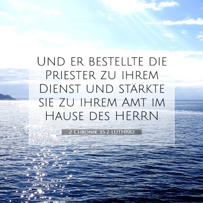 Picture 07 - 2 Chronik 35:2 LUTH1912 - Und er bestellte die Priester zu ihrem Dienst und - Bible Verse Picture