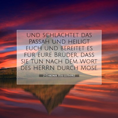 Picture 07 - 2 Chronik 35:6 LUTH1912 - und schlachtet das Passah und heiligt euch und - Bible Verse Picture