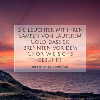 Picture 07 - 2 Chronik 4:20 LUTH1912 - die Leuchter mit ihren Lampen von lauterem Gold, - Bible Verse Picture