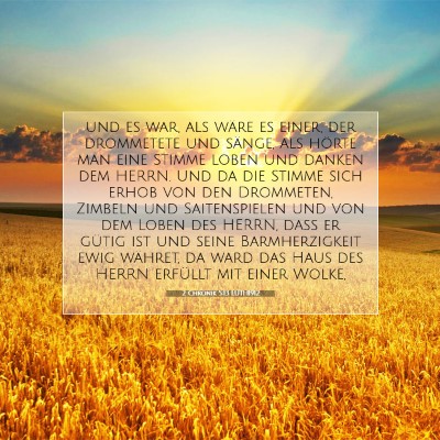 Picture 07 - 2 Chronik 5:13 LUTH1912 - und es war, als wäre es einer, der drommetete - Bible Verse Picture
