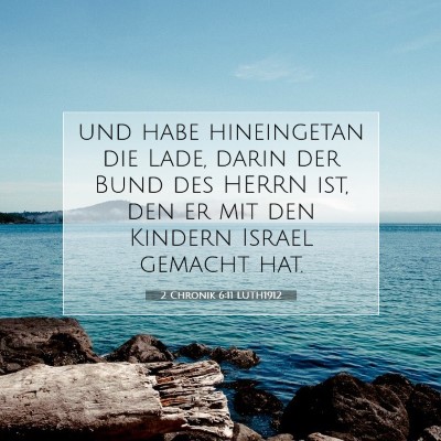 Picture 07 - 2 Chronik 6:11 LUTH1912 - und habe hineingetan die Lade, darin der Bund des - Bible Verse Picture
