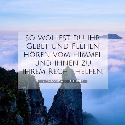 Picture 07 - 2 Chronik 6:35 LUTH1912 - so wollest du ihr Gebet und Flehen hören vom - Bible Verse Picture