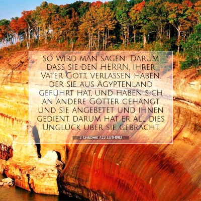 Picture 07 - 2 Chronik 7:22 LUTH1912 - so wird man sagen: Darum daß sie den HERRN, - Bible Verse Picture