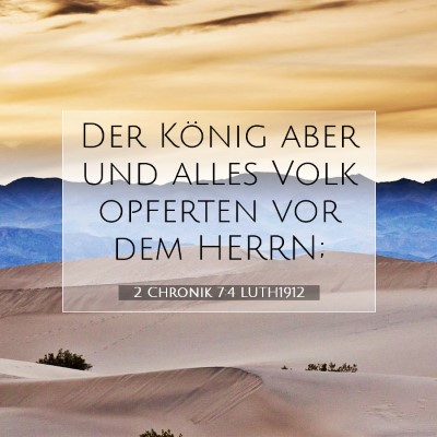 Picture 07 - 2 Chronik 7:4 LUTH1912 - Der König aber und alles Volk opferten vor dem - Bible Verse Picture
