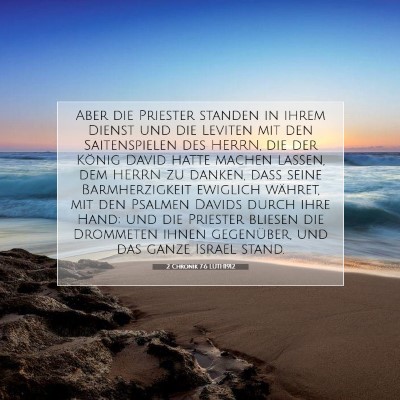 Picture 07 - 2 Chronik 7:6 LUTH1912 - Aber die Priester standen in ihrem Dienst und die - Bible Verse Picture