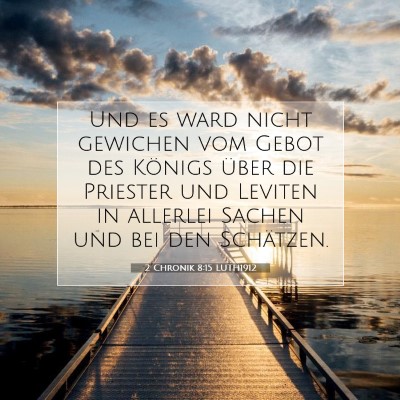 Picture 07 - 2 Chronik 8:15 LUTH1912 - Und es ward nicht gewichen vom Gebot des Königs - Bible Verse Picture