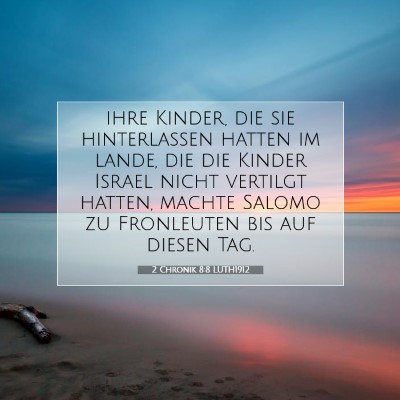Picture 07 - 2 Chronik 8:8 LUTH1912 - ihre Kinder, die sie hinterlassen hatten im - Bible Verse Picture