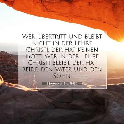 Picture 07 - 2 Johannes 1:9 LUTH1912 - Wer übertritt und bleibt nicht in der Lehre - Bible Verse Picture
