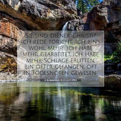 Picture 07 - 2 Korinther 11:23 LUTH1912 - Sie sind Diener Christi? Ich rede töricht: Ich - Bible Verse Picture