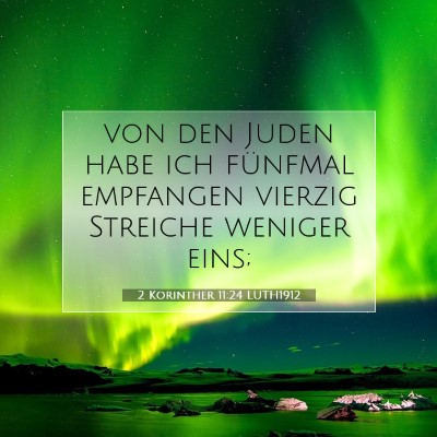 Picture 07 - 2 Korinther 11:24 LUTH1912 - von den Juden habe ich fünfmal empfangen vierzig - Bible Verse Picture