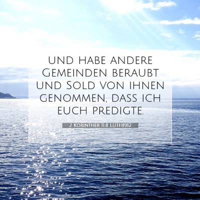 Picture 07 - 2 Korinther 11:8 LUTH1912 - und habe andere Gemeinden beraubt und Sold von - Bible Verse Picture