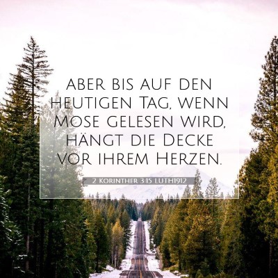 Picture 07 - 2 Korinther 3:15 LUTH1912 - aber bis auf den heutigen Tag, wenn Mose gelesen - Bible Verse Picture