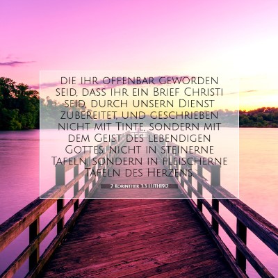 Picture 07 - 2 Korinther 3:3 LUTH1912 - die ihr offenbar geworden seid, daß ihr ein - Bible Verse Picture