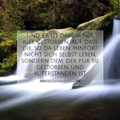 Picture 07 - 2 Korinther 5:15 LUTH1912 - und er ist darum für alle gestorben, auf daß - Bible Verse Picture