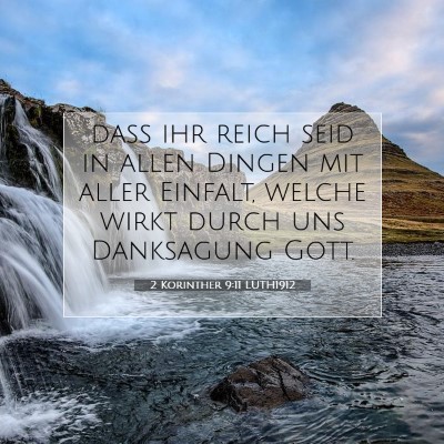 Picture 07 - 2 Korinther 9:11 LUTH1912 - daß ihr reich seid in allen Dingen mit aller - Bible Verse Picture