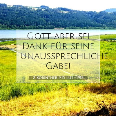 Picture 07 - 2 Korinther 9:15 LUTH1912 - Gott aber sei Dank für seine unaussprechliche - Bible Verse Picture