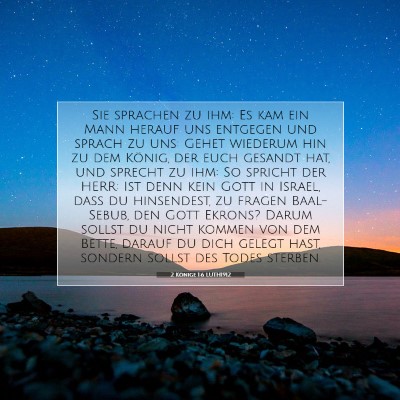Picture 07 - 2 Könige 1:6 LUTH1912 - Sie sprachen zu ihm: Es kam ein Mann herauf uns - Bible Verse Picture