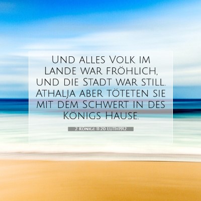 Picture 07 - 2 Könige 11:20 LUTH1912 - Und alles Volk im Lande war fröhlich, und die - Bible Verse Picture