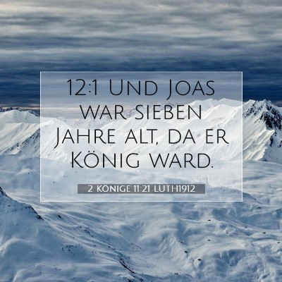 Picture 07 - 2 Könige 11:21 LUTH1912 - 12:1 Und Joas war sieben Jahre alt, da er König - Bible Verse Picture