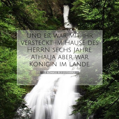 Picture 07 - 2 Könige 11:3 LUTH1912 - Und er war mit ihr versteckt im Hause des HERRN - Bible Verse Picture