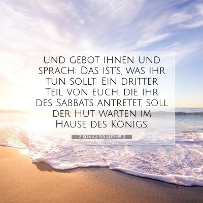 Picture 07 - 2 Könige 11:5 LUTH1912 - und gebot ihnen und sprach: Das ist's, was ihr - Bible Verse Picture