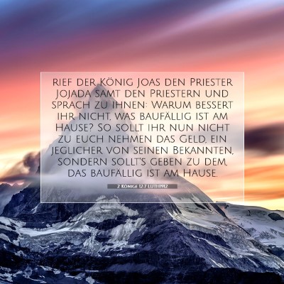 Picture 07 - 2 Könige 12:7 LUTH1912 - rief der König Joas den Priester Jojada samt den - Bible Verse Picture