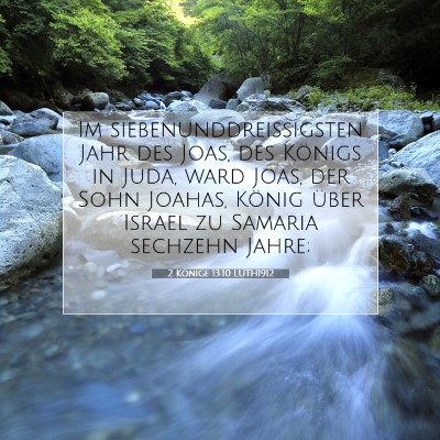 Picture 07 - 2 Könige 13:10 LUTH1912 - Im siebenunddreißigsten Jahr des Joas, des - Bible Verse Picture