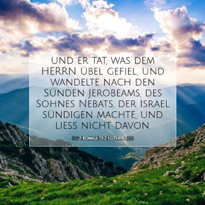 Picture 07 - 2 Könige 13:2 LUTH1912 - und er tat, was dem HERRN übel gefiel, und - Bible Verse Picture