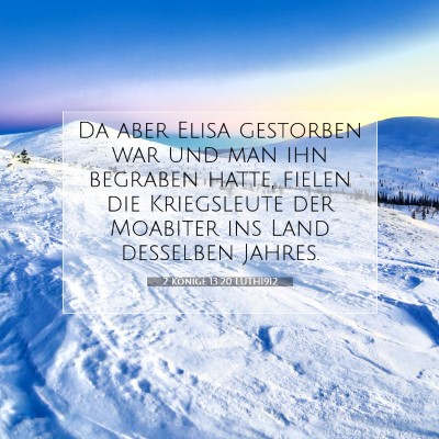 Picture 07 - 2 Könige 13:20 LUTH1912 - Da aber Elisa gestorben war und man ihn begraben - Bible Verse Picture