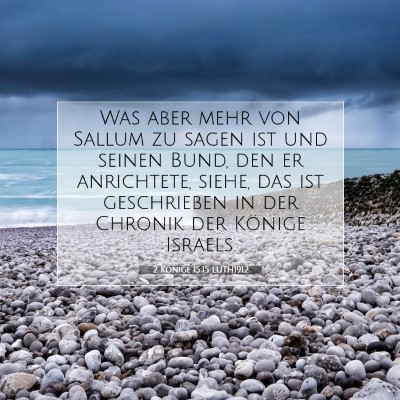 Picture 07 - 2 Könige 15:15 LUTH1912 - Was aber mehr von Sallum zu sagen ist und seinen - Bible Verse Picture