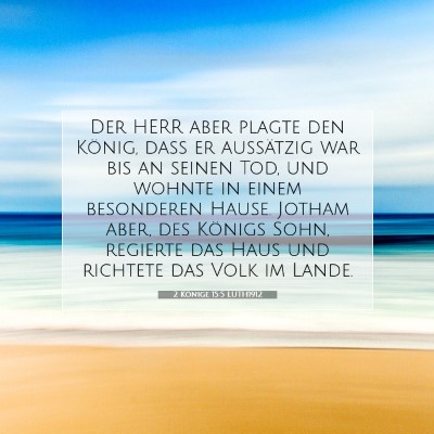 Picture 07 - 2 Könige 15:5 LUTH1912 - Der HERR aber plagte den König, daß er - Bible Verse Picture