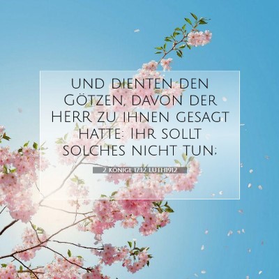 Picture 07 - 2 Könige 17:12 LUTH1912 - und dienten den Götzen, davon der HERR zu ihnen - Bible Verse Picture