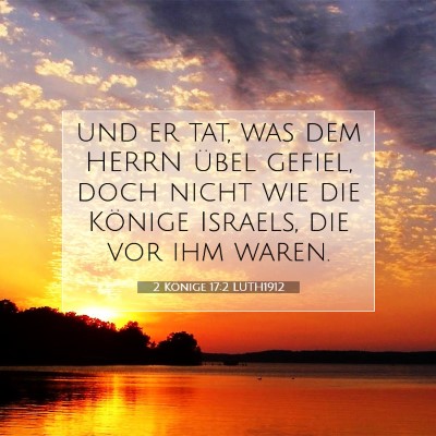 Picture 07 - 2 Könige 17:2 LUTH1912 - und er tat, was dem HERRN übel gefiel, doch - Bible Verse Picture
