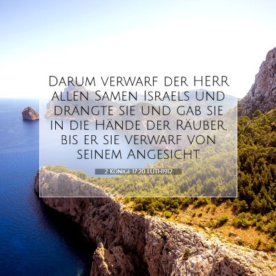 Picture 07 - 2 Könige 17:20 LUTH1912 - Darum verwarf der HERR allen Samen Israels und - Bible Verse Picture