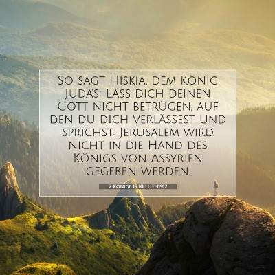 Picture 07 - 2 Könige 19:10 LUTH1912 - So sagt Hiskia, dem König Juda's: Laß dich - Bible Verse Picture
